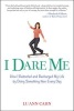 I Dare Me - How I Rebooted and Recharged My Life by Doing Something New Every Day (Paperback) - Lu Ann Cahn Photo