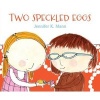 Two Speckled Eggs (Hardcover) - Jennifer K Mann Photo