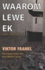 Waarom Lewe Ek - Hulde Aan Die Hoop Met Nuut Bygewerkte Teks Deur Daniel J. Louw (Afrikaans, Paperback, 3rd ed) - Viktor Frankl Photo