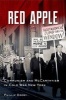 Red Apple - Communism and McCarthyism in Cold War New York (Hardcover) - Phillip Deery Photo