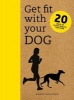 Get Fit with Your Dog - 20 Ways to Active Health Together (Paperback) - Karen Sullivan Photo