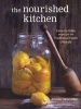 The Nourished Kitchen - Farm-To-Table Recipes For The Traditional Foods Lifestyle (Paperback) - Jennifer McGruther Photo