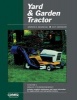 Yard & Garden Tractor: Service Manual (Yard and Garden Tractor Service Manual Vol 1: Single-Cylinder Models) (Paperback, 1st ed) - Penton Photo