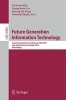 Future Generation Information Technology - Second International Conference, FGIT 2010, Jeju Island, Korea, December 13-15, 2010 : Proceedings (Paperback, 2010) - Young Hoon Lee Photo