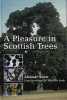 A Pleasure in Scottish Trees (Paperback) - Alistair Scott Photo