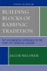 Building Blocks of Rabbinic Tradition - The Documentary Approach to the Study of Formative Judaism (Paperback) - Jacob Neusner Photo