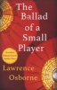 The Ballad of a Small Player (Paperback) - Lawrence Osborne Photo