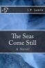 The Seas Come Still (Paperback) - J P Jamin Photo