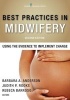 Best Practices in Midwifery - Using the Evidence to Implement Change (Paperback, 2nd Revised edition) - Barbara A Anderson Photo