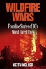 Wildfire Wars - Frontline Stories of BC's Worst Forest Fires (Hardcover) - Keith Keller Photo