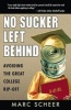 No Sucker Left Behind - Avoiding the Great College Rip-Off (Paperback) - Marc Scheer Photo