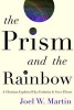 The Prism and the Rainbow - A Christian Explains Why Evolution is Not a Threat (Hardcover) - Joel W Martin Photo