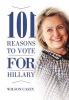 101 Reasons to Vote for Hillary (Paperback) - Wilson Casey Photo