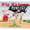 Pig Kahuna Pirates! (Board book) - Jennifer Sattler Photo