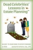 Dead Celebrities' Lessons in Estate Planning (Paperback) - Jeanne M Kerkstra Photo