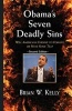 Obama's Seven Deadly Sins---Second Edition - Will Americans Forgive or Have Some Tea? (Paperback) - Brian W Kelly Photo