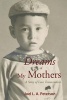 Dreams of My Mothers - A Story of Love Transcendent (Paperback) - Joel L a Peterson Photo