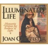 Illuminated Life - Monastic Wisdom for Seekers of Light (Paperback) - Joan Chittister Photo