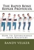 The Rapid Bone Repair Protocol - How to Supercharge Your Recovery (Paperback) - Randy Velker Photo