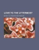 Love to the Uttermost (Paperback) - Frederick Brotherton Meyer Photo