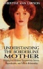 Understanding the Borderline Mother - Helping Her Children Transcend the Intense, Unpredictable, and Volatile Relationship (Hardcover) - Christine Ann Lawson Photo