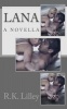 Lana - A Novella (Paperback) - R K Lilley Photo