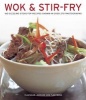 Wok & Stir-fry - 160 Sizzling Stove-top Recipes Shown in Over 270 Photographs (Paperback) - Sunil Vijayakar Photo