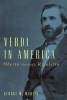 Verdi in America - Oberto Through Rigoletto (Hardcover) - George W Martin Photo