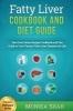 Fatty Liver Cookbook & Diet Guide - 85 Most Powerful Recipes to Avert Fatty Liver & Lose Weight Fast (Paperback) - Monika Shah Photo