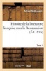 Histoire de La Litterature Francaise Sous La Restauration. Tome 1 (French, Paperback) - Nettement a Photo