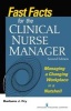 Fast Facts for the Clinical Nurse Manager - Managing a Challenging Workplace in a Nutshell (Paperback, 2nd Revised edition) - Barbara J Fry Photo