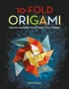 10-Fold Origami - Fabulous Paperfolds You Can Make in Just 10 Steps! (Hardcover) - Peter Engel Photo