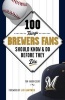 100 Things Brewers Fans Should Know & Do Before They Die (Paperback) - Tom Haudricourt Photo