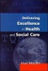 Delivering Excellence in Health and Social Care - Quality, Excellence and Performance Measurement (Paperback) - Max Moullin Photo