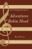 Erich Wolfgang Korngold's "The Adventures of Robin Hood" - A Film Score Guide (Paperback, annotated edition) - Ben Winters Photo