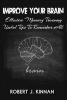 Improve Your Brain - Effective Memory Training and Useful Tips to Remember All (Paperback) - MR Robert J Kinnan Photo