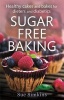 Sugar Free Baking - Healthy Cakes and Bakes for Dieters and Diabetics (Paperback) - Sue Simkins Photo