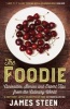 The Foodie - Curiosities, Stories and Expert Tips from the Culinary World (Paperback) - James Steen Photo