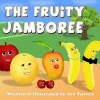 The Fruity Jamboree (Paperback) - Jen Turner Photo