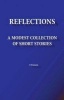 Reflections - A Modest Collection of Short Stories (Paperback) - Sunny Franson Photo