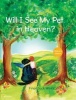 Will I See My Pet in Heaven? (Hardcover, Children's ed) - Jack Wintz Photo