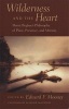 Wilderness and the Heart - Henry Bugbee's Philosophy of Place, Presence and Memory (Paperback) - Edward F Mooney Photo