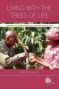 Living with the Trees of Life - Towards the Transformation of Tropical Agriculture (Paperback) - Roger R B Leakey Photo