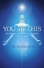 You are This - Awakening to the Living Presence of Your Soul (Paperback) - JM Harrison Photo