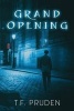 Grand Opening (Paperback) - T F Pruden Photo