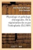 Physiologie Et Pathologie Chirurgicales. Regeneration Des OS Par L'Osteoplastie Periosto-Medullaire (French, Paperback) - Jean Baptiste Prosper Brun Sechaud Photo