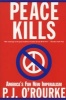 Peace Kills - America's Fun New Imperialism (Paperback) - PJ ORourke Photo