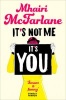 It's Not Me, it's You (Paperback) - Mhairi McFarlane Photo