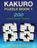 Kakuro Puzzle Book 1 - 200 Cross Sums Puzzles (Paperback) - Kenneth Quinlan Photo