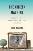 Citizen Machine - Governing the Television in 1950s America (Paperback) - Anna McCarthy Photo